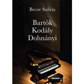 Becze Szilvia: Bartók - Kodály - Dohnányi