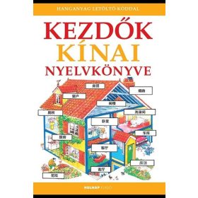   Helen Davies, Nicole Irving: Kezdők kínai nyelvkönyve - Hanganyag letöltő kóddal