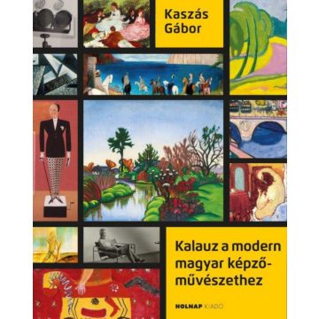 Kaszás Gábor: Kalauz a modern magyar képzőművészethez