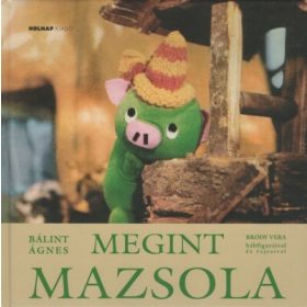 Bálint Ágnes: Megint Mazsola