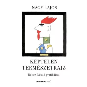 Nagy Lajos: Képtelen természetrajz