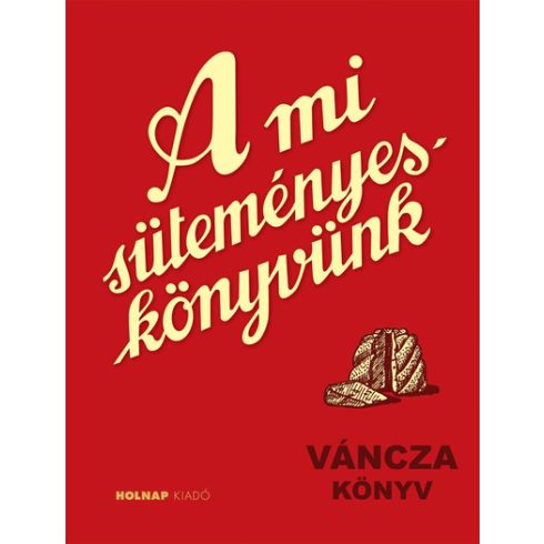 Váncza József: A mi süteményes könyvünk