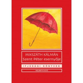 Mikszáth Kálmán: Szent Péter esernyöje