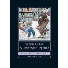 Szerb Antal: A pendragon - legenda