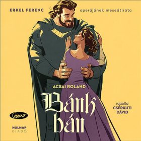 Acsai Roland: Bánk bán - Operamesék