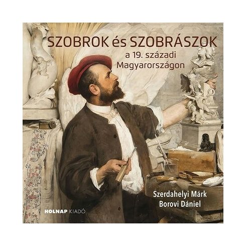 Borovi Dániel, Szerdahelyi Márk, Szerdahelyi Márk - Borovi Dániel: Szobrok és szobrászok