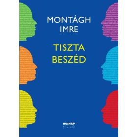 Montágh Imre: Tiszta beszéd