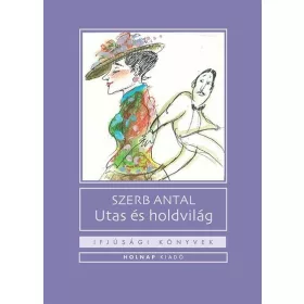 Szerb Antal: Utas és holdvilág