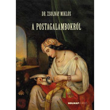 Zsolnay Miklós: A postagalambokról