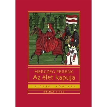 Herczeg Ferenc: Az élet kapuja - Ifjúsági könyvek