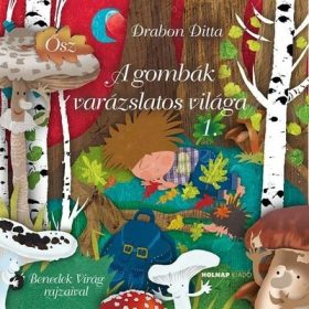 Drabon Ditta: A gombák varázslatos világa