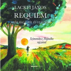   Lackfi János: Requiem - Mese halálról és gyászról - Mesék az operából (Névre szólóan dedikálható)