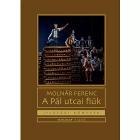 Molnár Ferenc: A Pál utcai fiúk - Ifjúsági könyvek