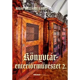   Bugár-Mészáros Károly: Könyvtár- enteriőrművészet 2.