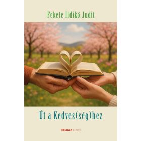 Fekete Ildikó Judit: Út a kedves(ség)hez