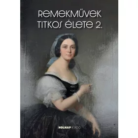 Horváth Hilda: Remekművek titkos élete 2.