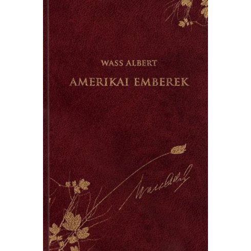 Wass Albert: Amerikai emberek - Wass Albert díszkiadás sorozat 46. kötete