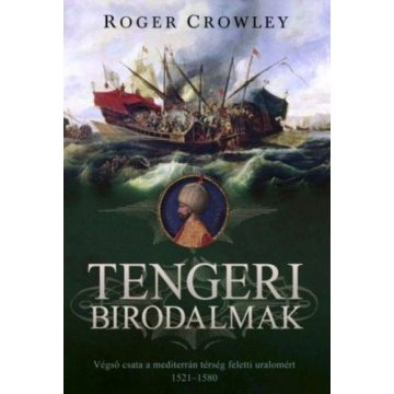 Roger Crowley: Tengeri birodalmak