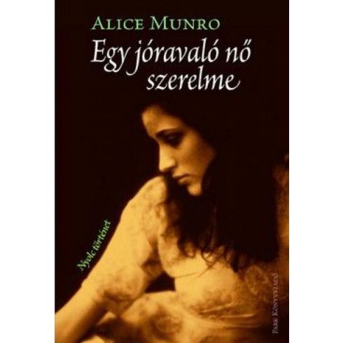 Alice Munro: Egy jóravaló nő szerelme