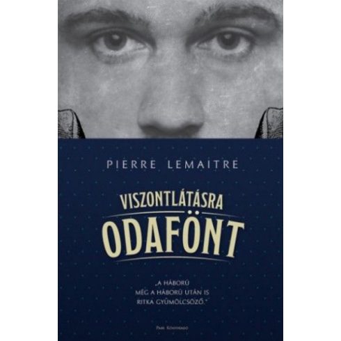 Pierre Lemaître: Viszontlátásra odafönt