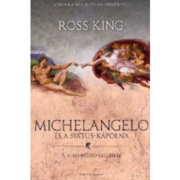   King Ross: Michelangelo és a Sixtus-kápolna - A híres freskó születése