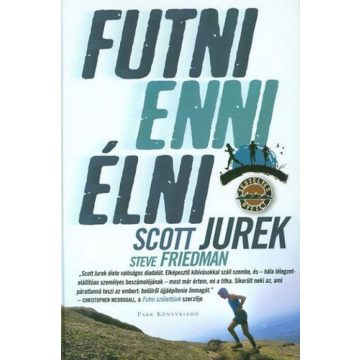 Scott Jurek: Futni, enni, élni