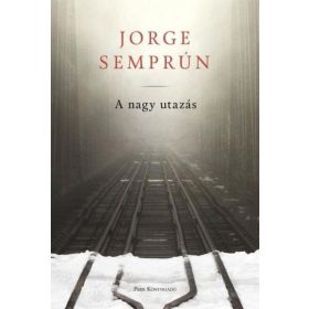 Jorge Semprun: A nagy utazás