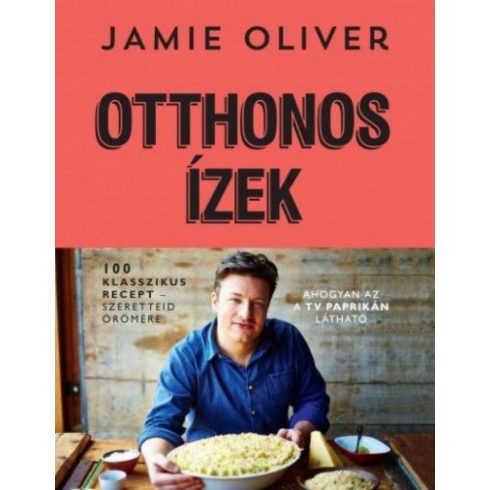 Jamie Oliver: Otthonos ízek