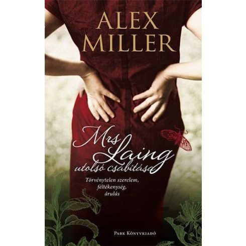 Alex Miller: Mrs. Laing utolsó csábítása