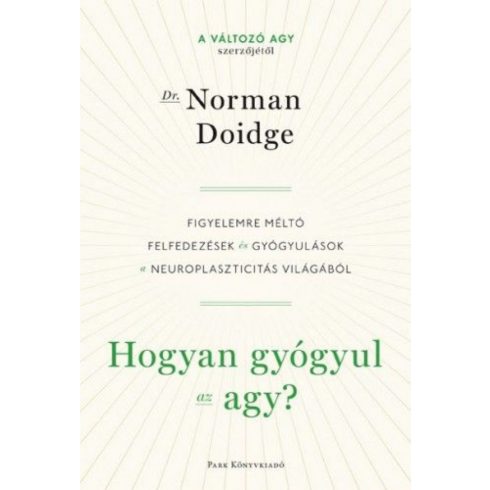 Norman Doidge: Hogyan gyógyul az agy?