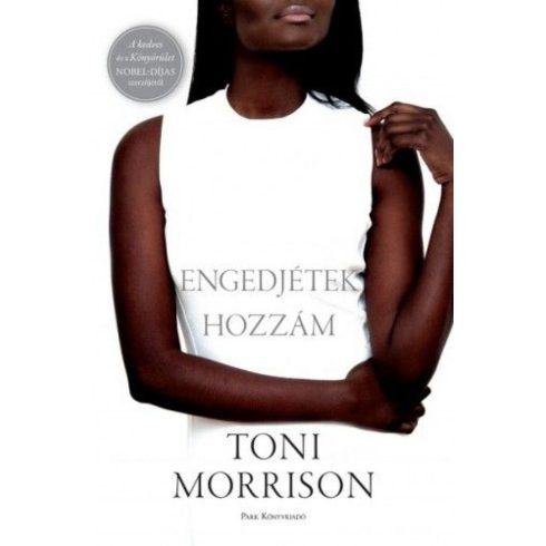 Toni Morrison: Engedjétek hozzám