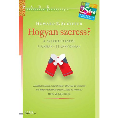 Howard B. Schiffer: Hogyan szeress?