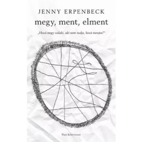 Jenny Erpenbeck: Megy, ment, elment