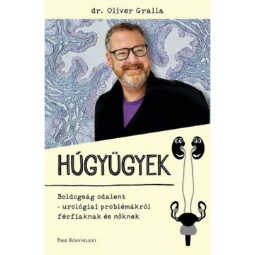Dr. Oliver Gralla: Húgyügyek