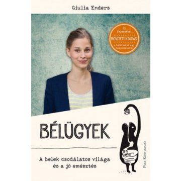   Giulia Enders: Bélügyek - A belek csodálatos világa és a jó emésztés - Bővített kiadás