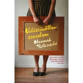Hannah Rothschild: Valószínűtlen szerelem
