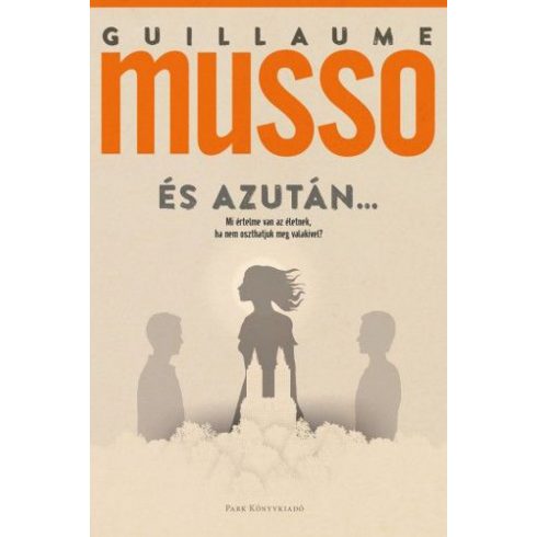 Guillaume Musso: És azután…