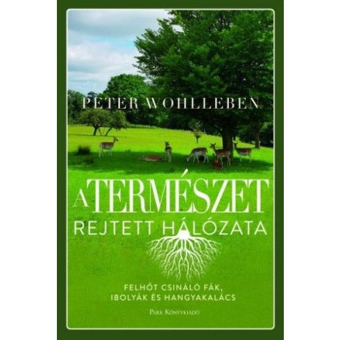 Peter Wohlleben: A természet rejtett hálózata