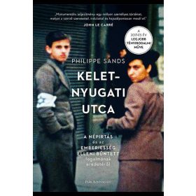   Philippe Sands: Kelet-nyugati utca - A népirtás és az emberiesség elleni bűntett fogalmának eredetéről
