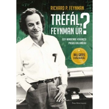   Richard Phillips Feynman: Tréfál, Feynman úr? - Egy mindenre kíváncsi pasas kalandjai