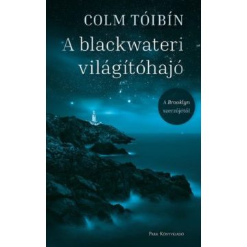 Colm Toibin: A blackwateri világítóhajó