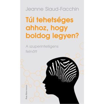   Jeanne Siaud-Facchin: Túl tehetséges ahhoz, hogy boldog legyen?