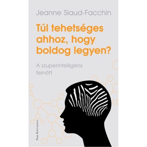 Jeanne Siaud-Facchin: Túl tehetséges ahhoz, hogy boldog legyen?