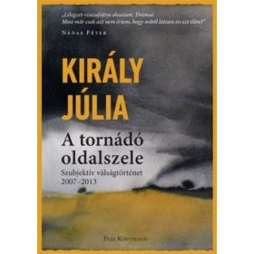 Király Júlia: A tornádó oldalszele
