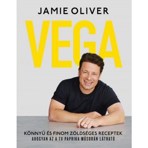 Jamie Oliver: Vega - Könnyű és finom zöldséges receptek