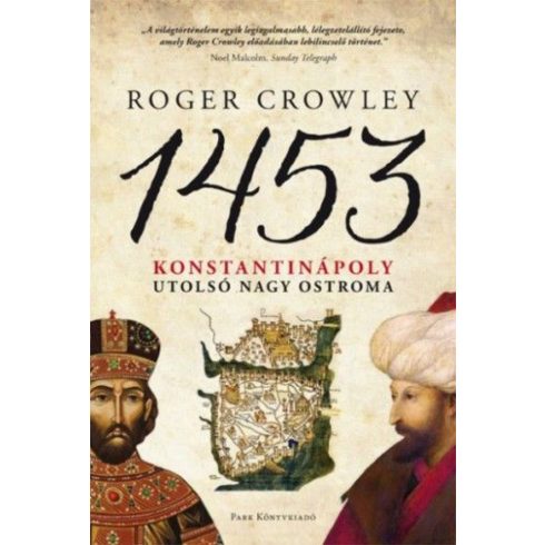 Roger Crowley: 1453 - Konstantinápoly utolsó nagy ostroma