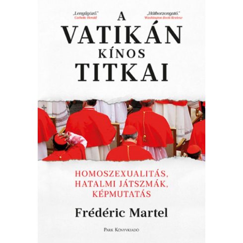 Frédéric Martel: A Vatikán kínos titkai - Homoszexualitás, hatalmi játszmák, képmutatás
