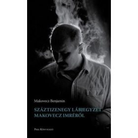   Makovecz Benjamin: Száztizenegy lábjegyzet Makovecz Imréről