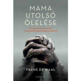 Frans de Waal: Mama utolsó ölelése