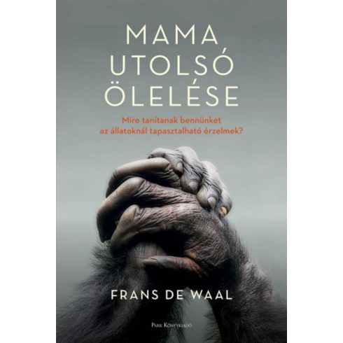 Frans de Waal: Mama utolsó ölelése